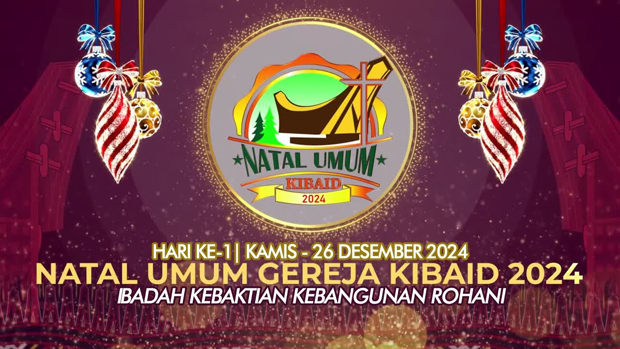 IBADAH NATAL UMUM DAY 1 - KKR GEREJA KIBAID 2024