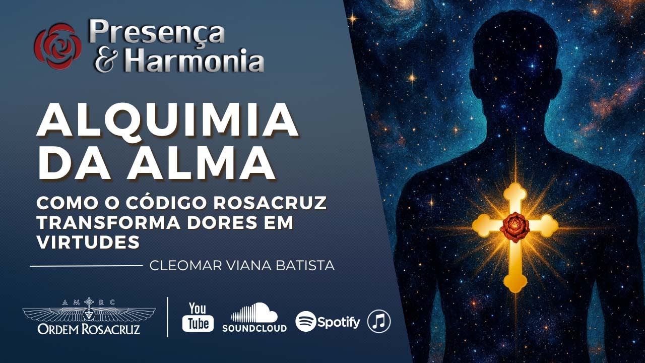 Alquimia da Alma: Como o C&oacute;digo Rosacruz transforma dores em virtudes