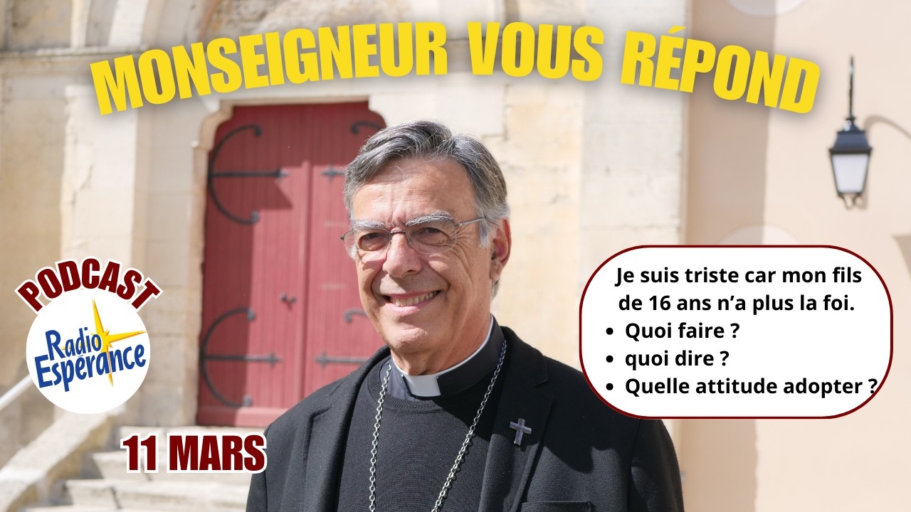 Emission 11 mars 2026 - Eduquer mon fils ado qui me dit avoir perdu la foi