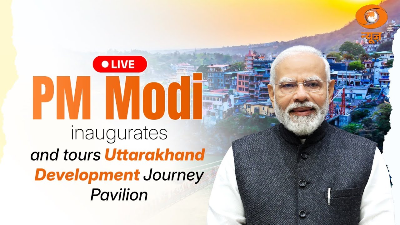 LIVE: PM Modi inaugurates and tours Uttarakhand Development Journey Pavilion