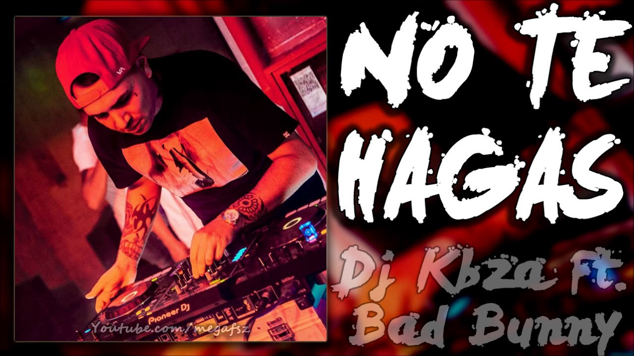Dj Kbz@ ✘ Bad Bunny - No Te Hagas (Ft. Nahuu DJ)