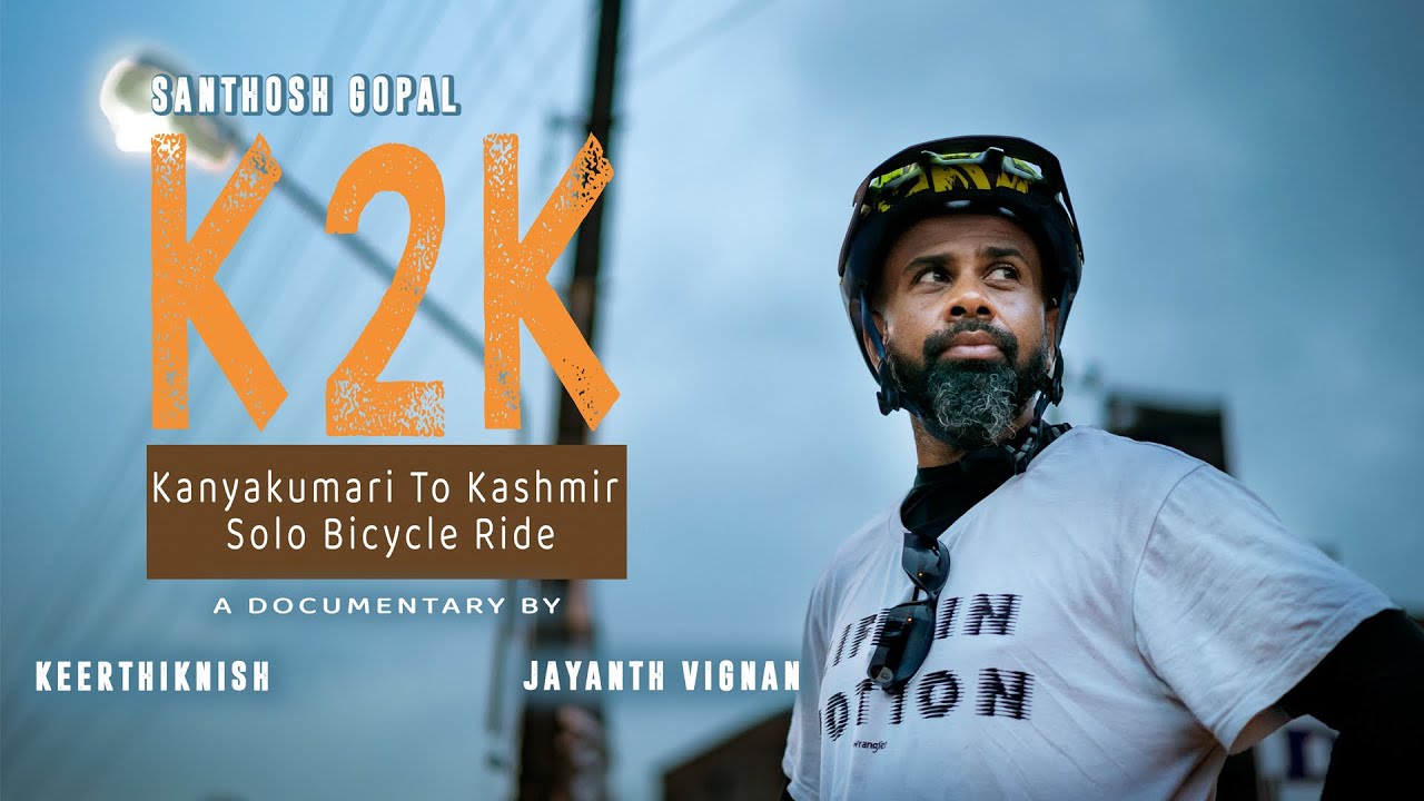 K2K Kanyakumari to Kashmir Solo Bicycle Ride | Documentary | SanthoshgopalVlogs | Jayanth | Keerthi
