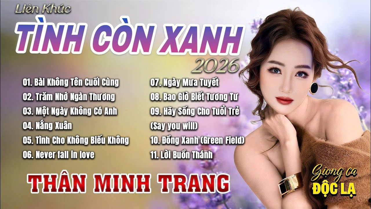 Liên Khúc "TÌNH CÒN XANH" - Thân Minh Trang (Giọng ca Đa Thể Loại) | Nắng xuân, Lời Thánh Buồn...