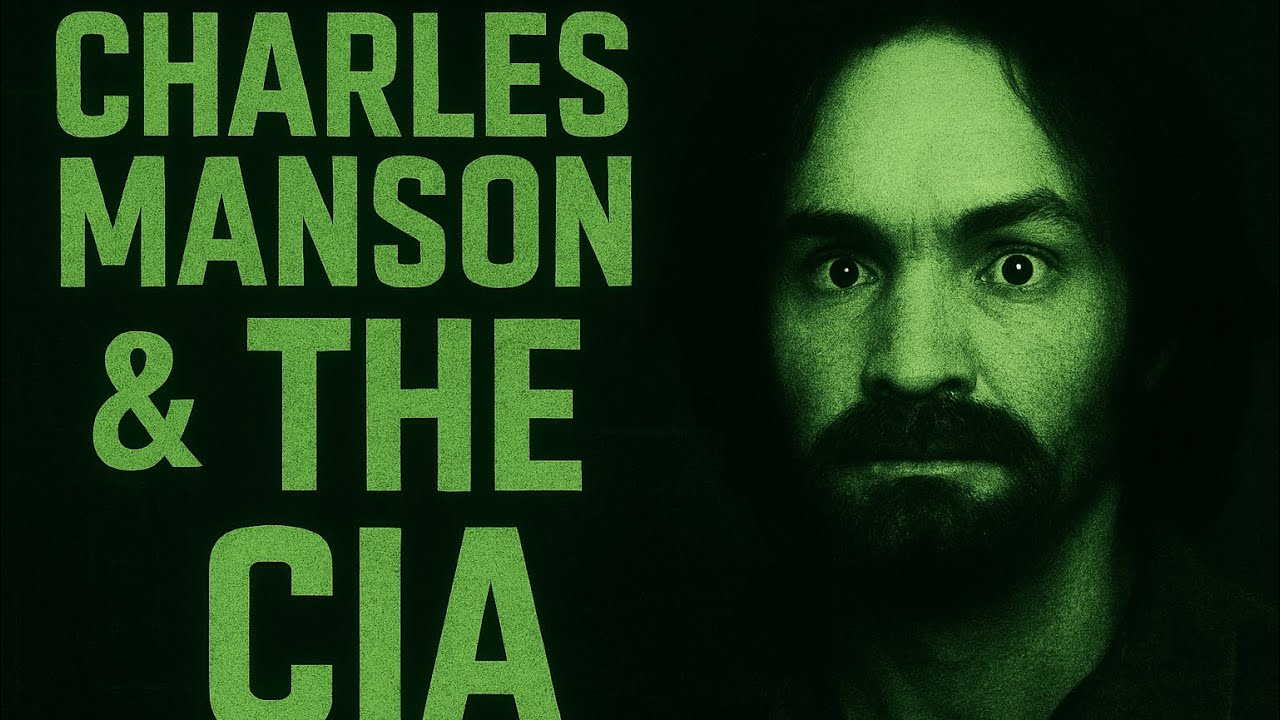 Charles Manson & MK-Ultra: The CIA Mind Control Conspiracy That Changed History