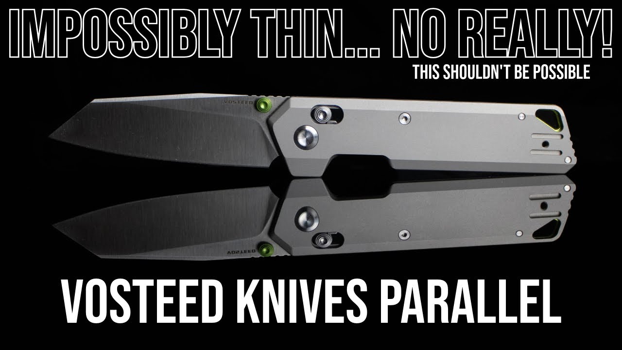 It Defies all Laws of Physics - Vosteed Knives Parallel