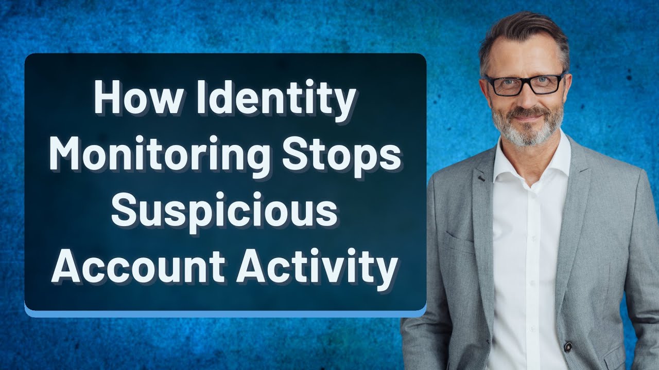 How Identity Monitoring Stops Suspicious Account Activity