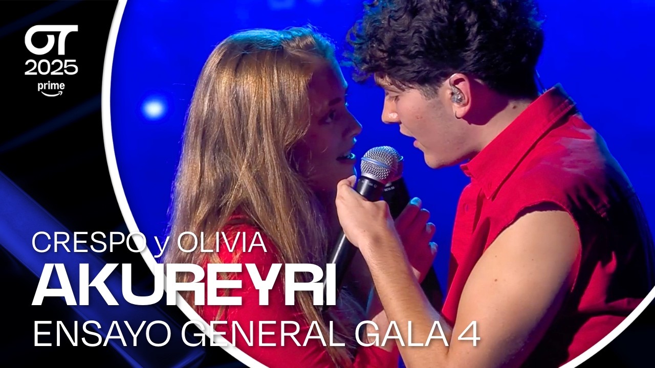 ENSAYO IN&Eacute;DITO | &ldquo;AKUREYRI&rdquo;- CRESPO y OLIVIA | GALA 4 | #OT2025