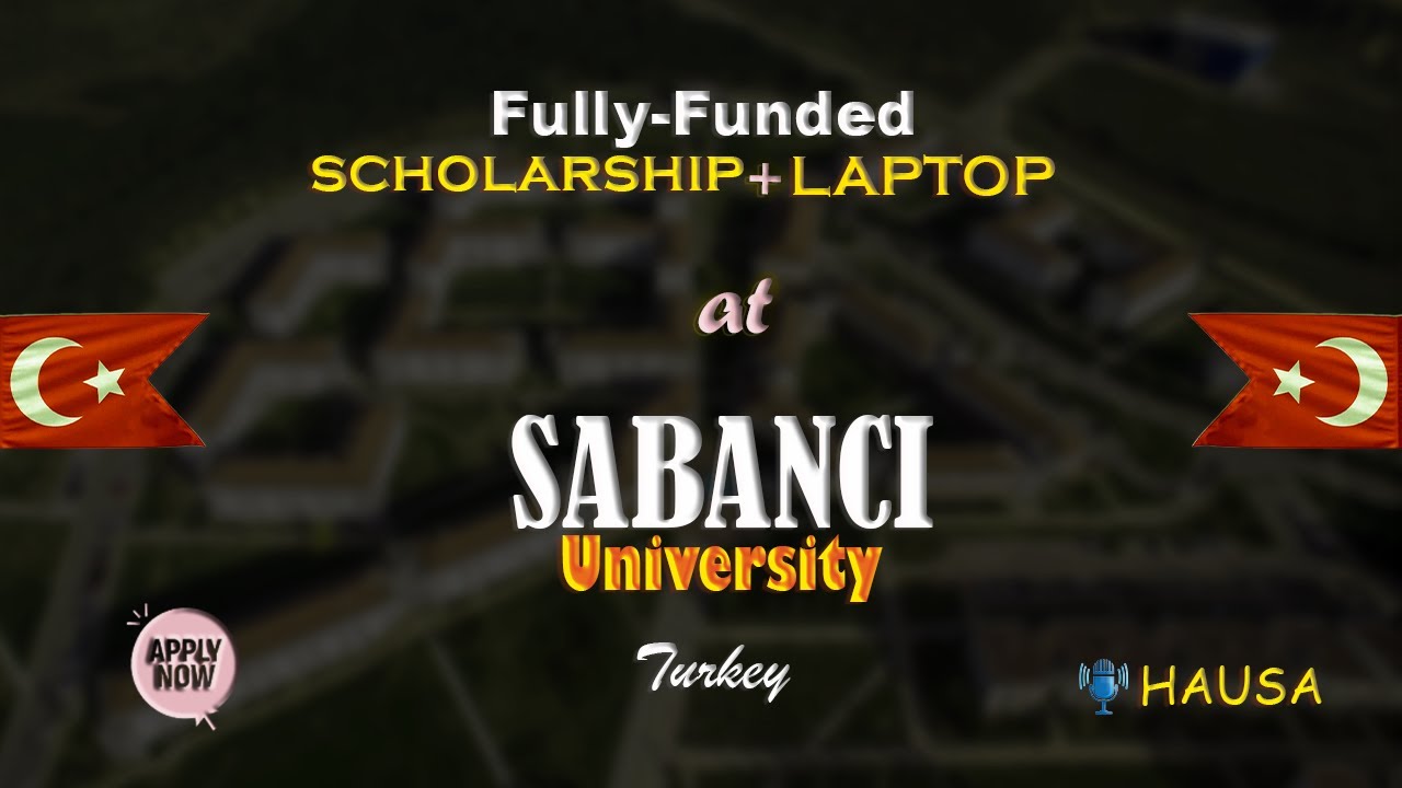Fully Funded Scholarship + LAPTOP💻 at Sabanci University!🎓 Turkey