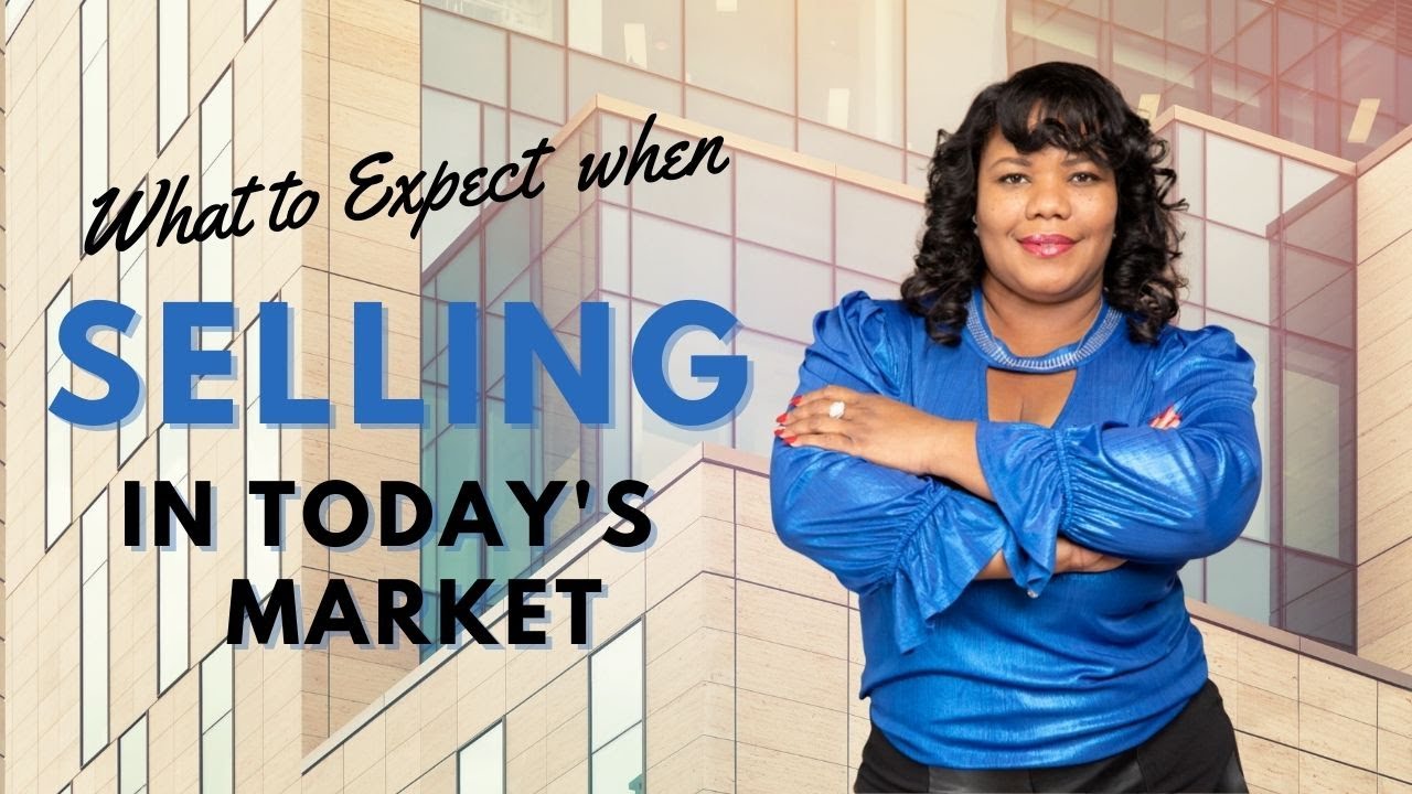 What to Expect when Selling in Today's Market
