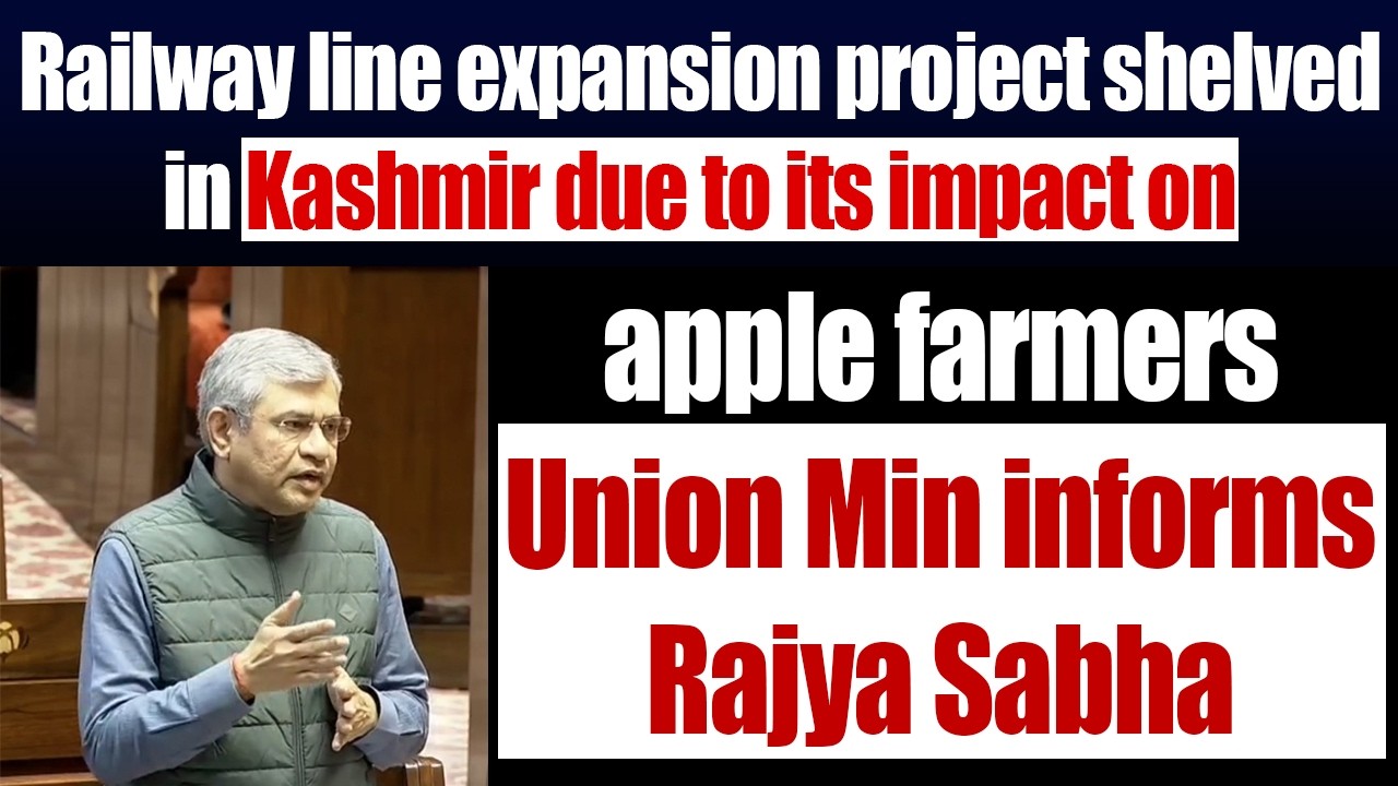 Railway line expansion project shelved in Kashmir due to its impact on apple farmers: