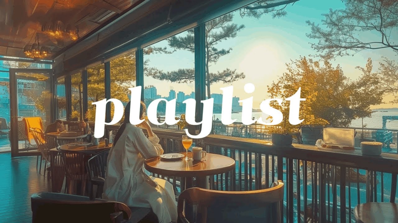Cafe Playlist ☕ 한강뷰 카페에서 듣기 좋은 감성 팝송 🎶✨