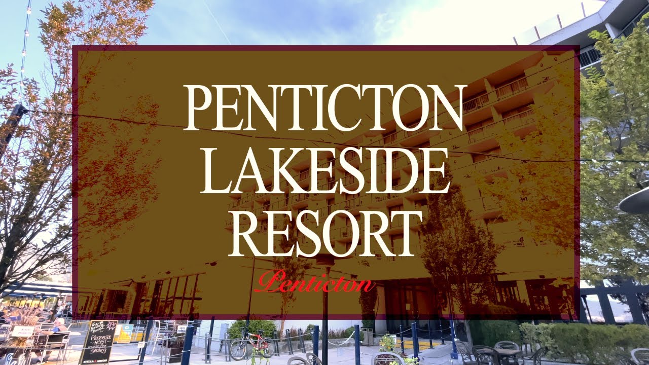 Penticton Lakeside Resort & Conference Centre : a luxury hotel downtown Penticton BC 🇨🇦 #pentictonbc