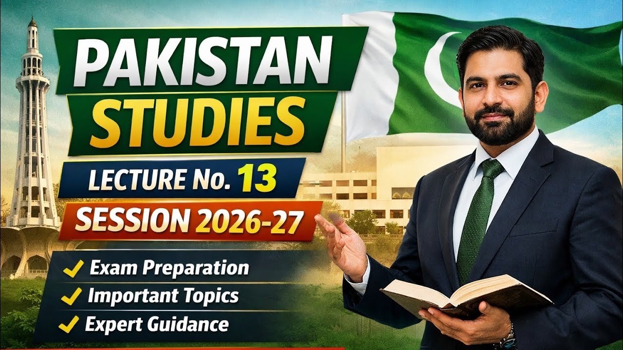 Pakistan Studies Lecture No .13 | Session | 2026-27 | +923155409147