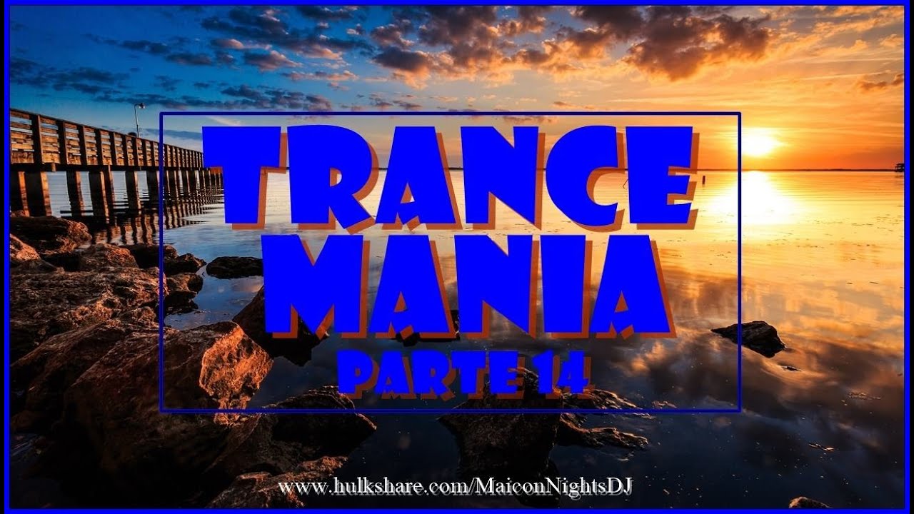 TRANCE MANIA Parte 14 (2021) (Trance/Uplifting/Progressive/Emotion Mix) (MIX by Maicon NIGHTS DJ)
