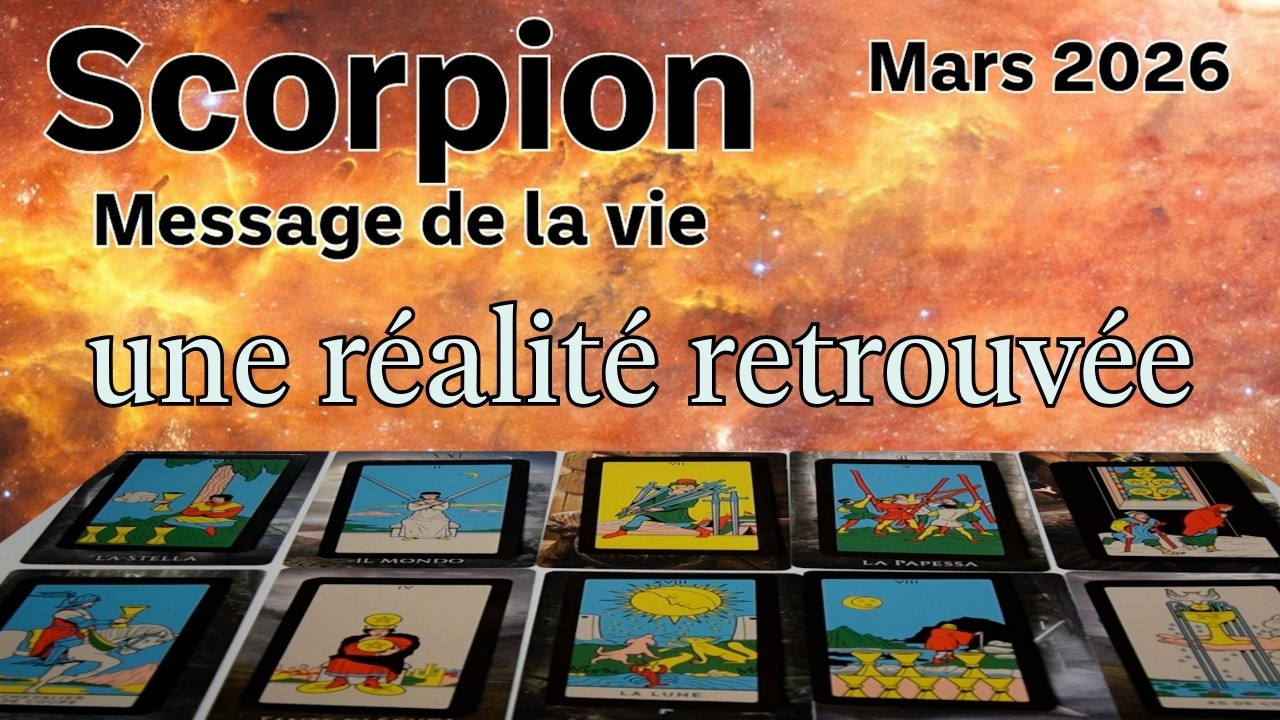 SCORPION ~ quand l'imprévisible bouscule tout ~ MARS 2026 PREMIERE PARTIE