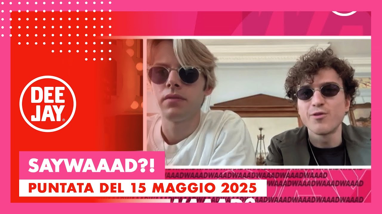Ofenbach ospiti a #SayWaaad – Puntata del 15 maggio 2025