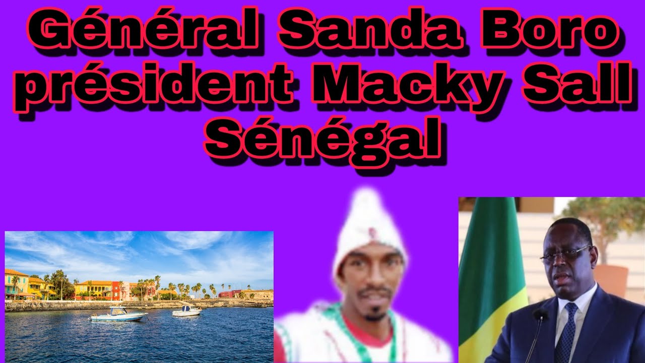 GÉNÉRAL SANDA BORO     PRESIDENT MAKY SALL SENEGAL Official Video