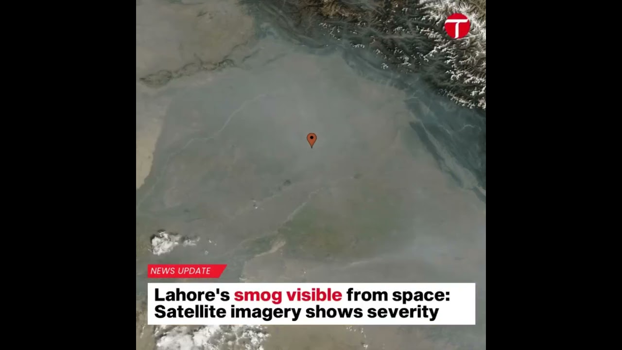 Severe Smog Crisis Hits Lahore as Satellite Images Reveal Dense Toxic Haze Over Punjab