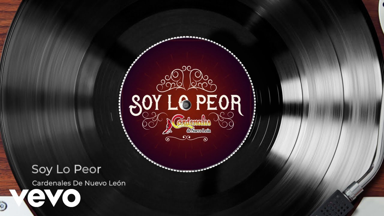 Cardenales De Nuevo Le&oacute;n - Soy Lo Peor (Audio)