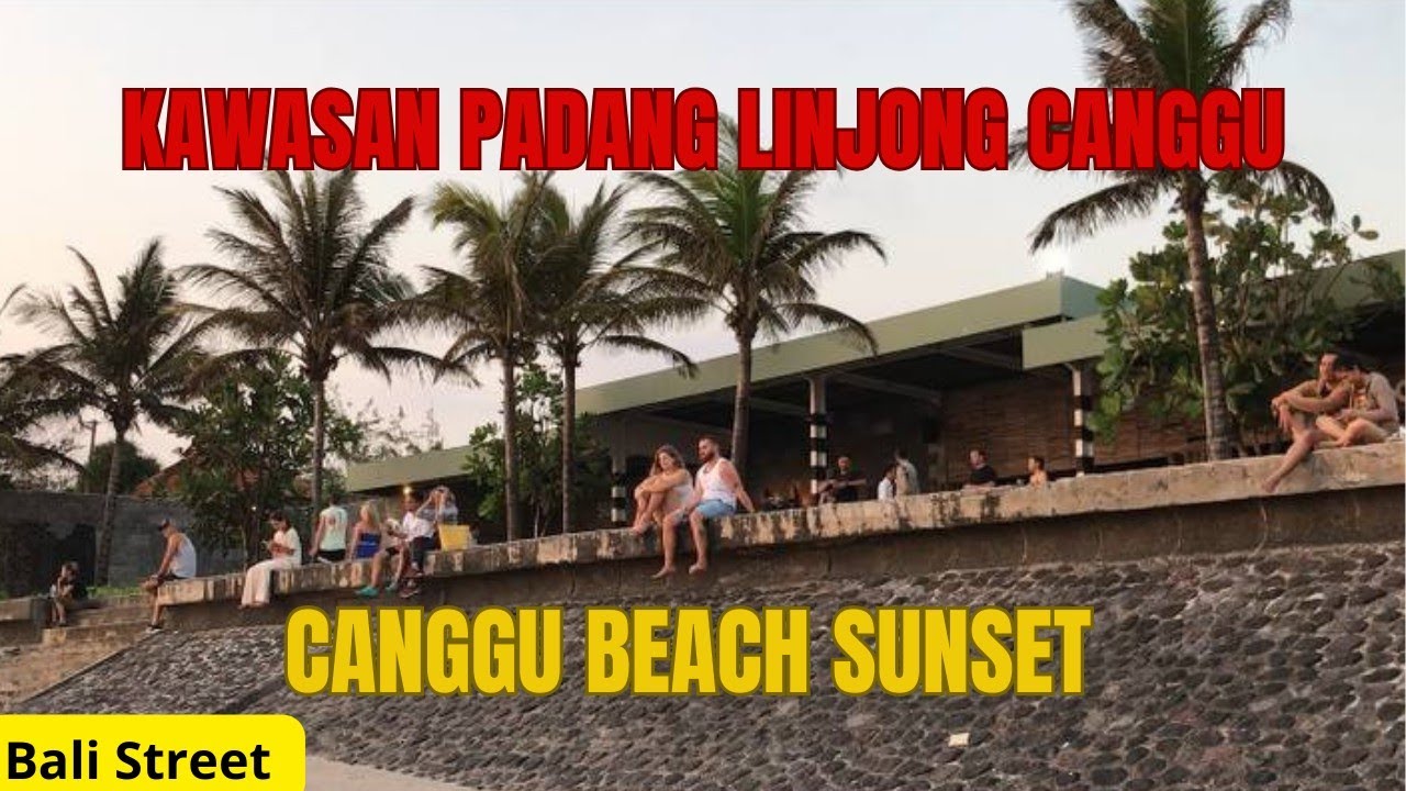 KAWASAN PADANG LINJONG CANGGU - SUNSET DI ECHO BEACH TIMUR - CANGGU BEACH SSUNSET
