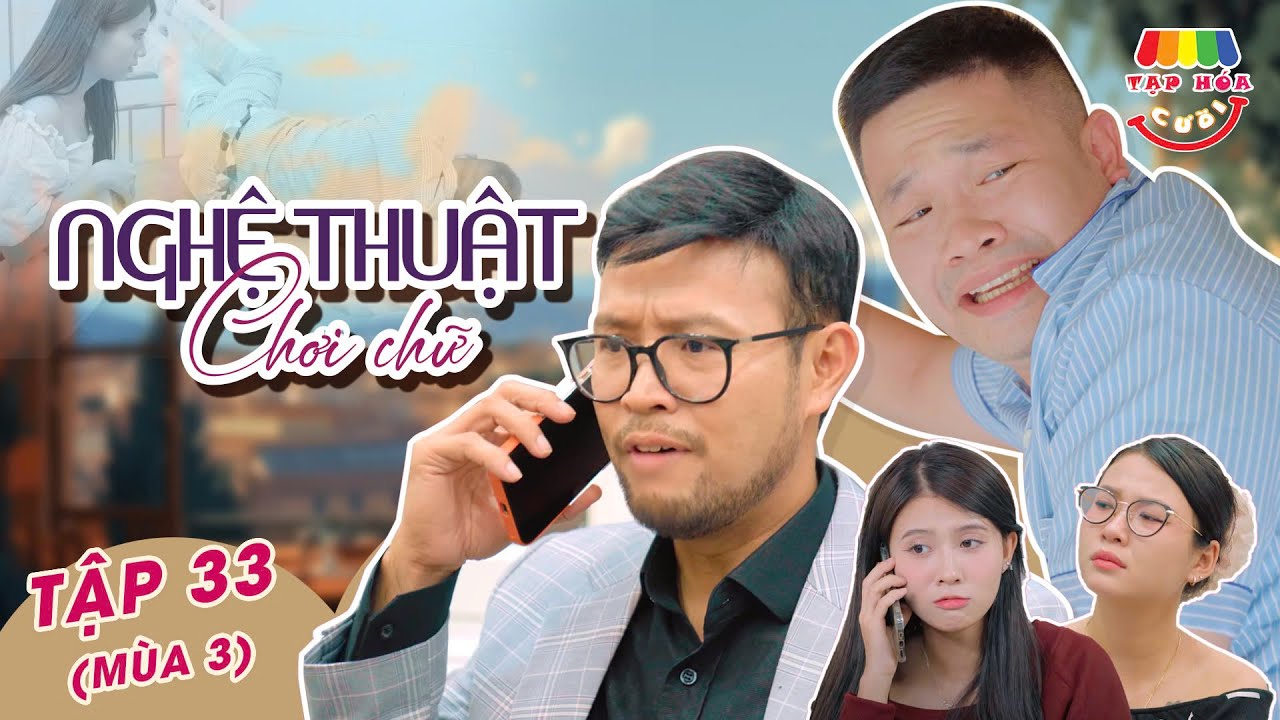 [Tập 33] NGHỆ THUẬT CHƠI CHỮ | TẠP H&Oacute;A CƯỜI M&Ugrave;A 3 | TH&Aacute;I SƠN x CƯỜNG C&Aacute;