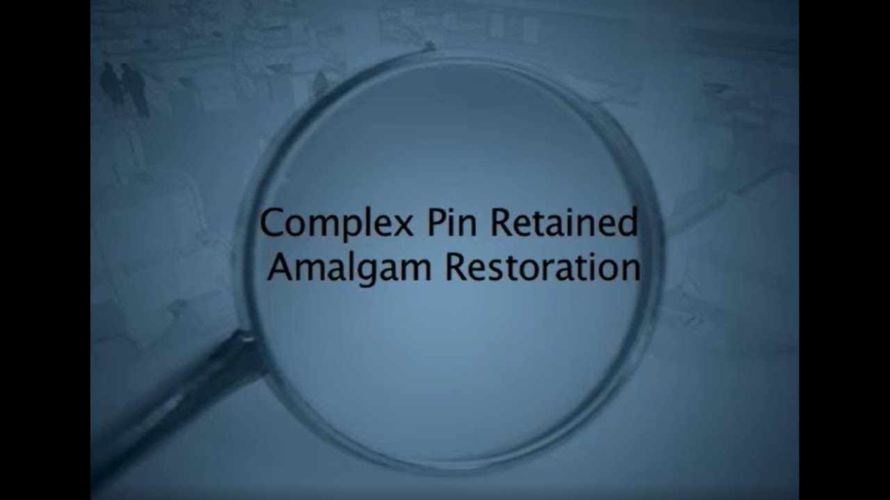 Complex pin retained amalgam situation tooth small