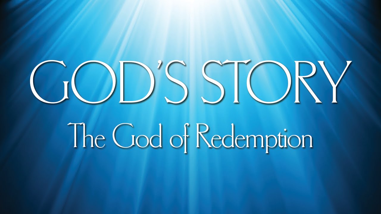 God's Story (4) The God of Redemption