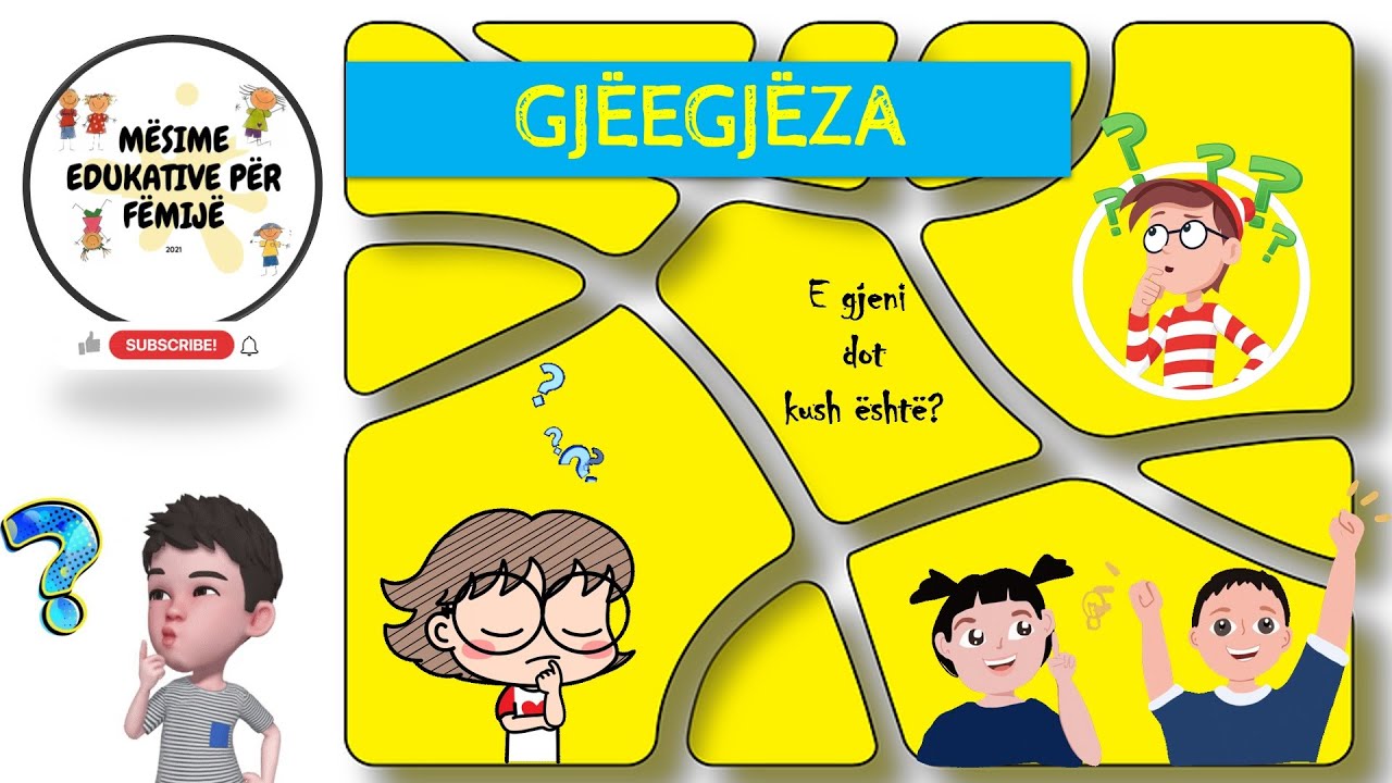 Gjëegjëza - E gjeni dot kush është?
