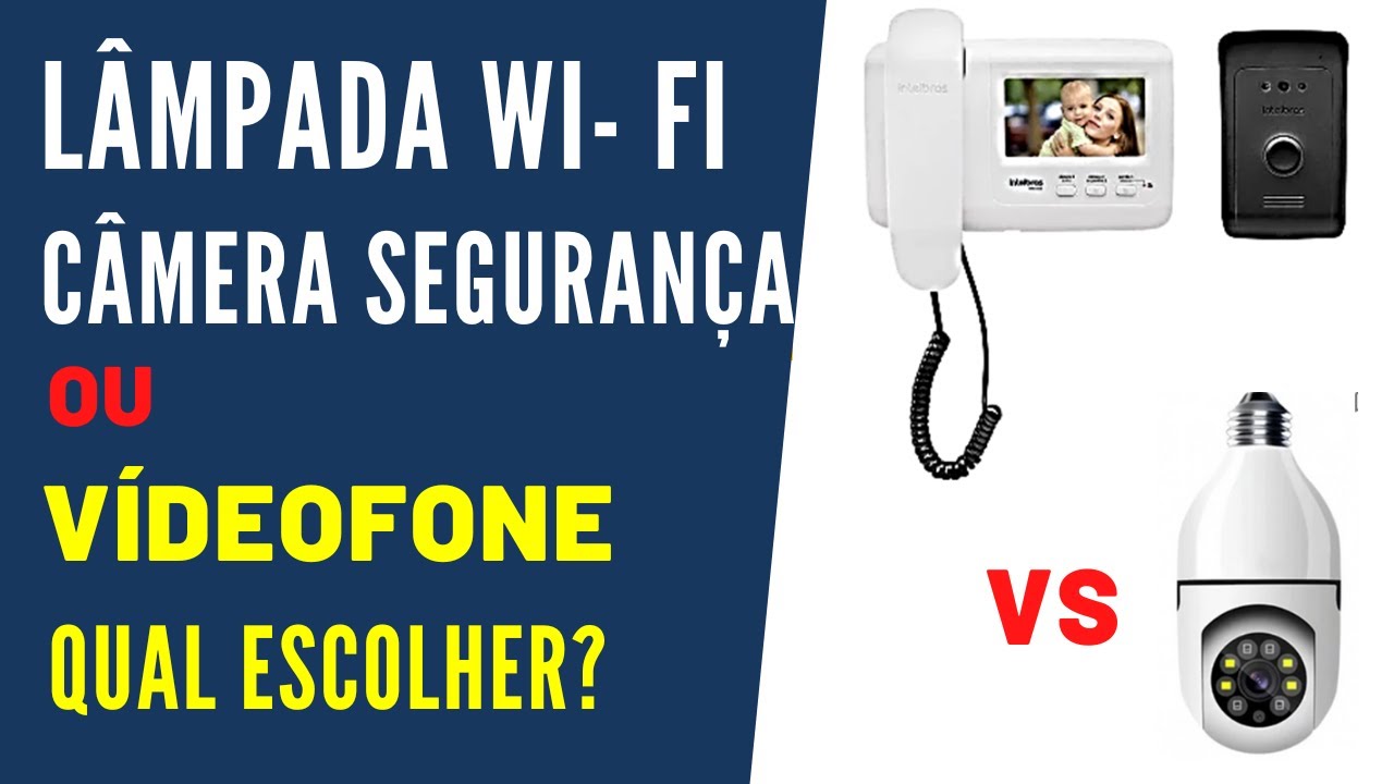 C&acirc;mera Inteligente Wi Fi de vigil&acirc;ncia ou Videofone Qual escolher COMPARATIVO