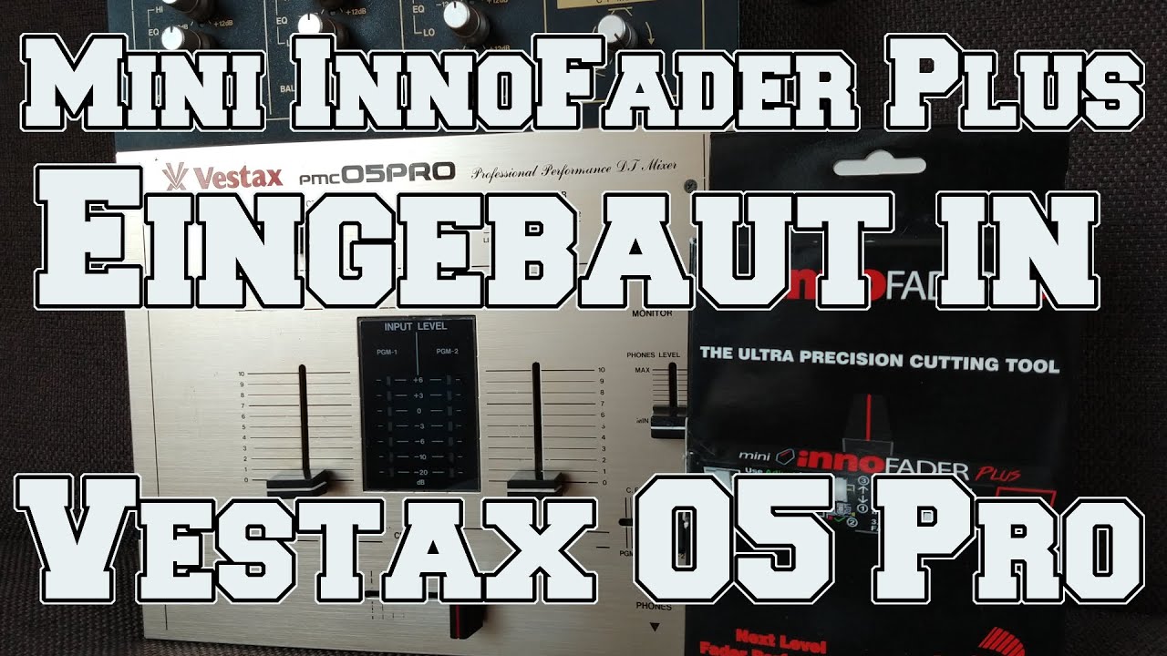 Innofader Plus in einen Vestax 05 Pro MK I einbauen! inkl. Beat Juggling