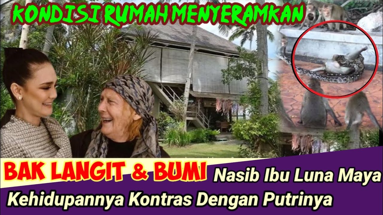 Bak Langit & Bumi, Nasib Hidup Ibu Luna Maya Kontras Dengan Putrinya, Tinggal Di Rumah yg Dihuni ...