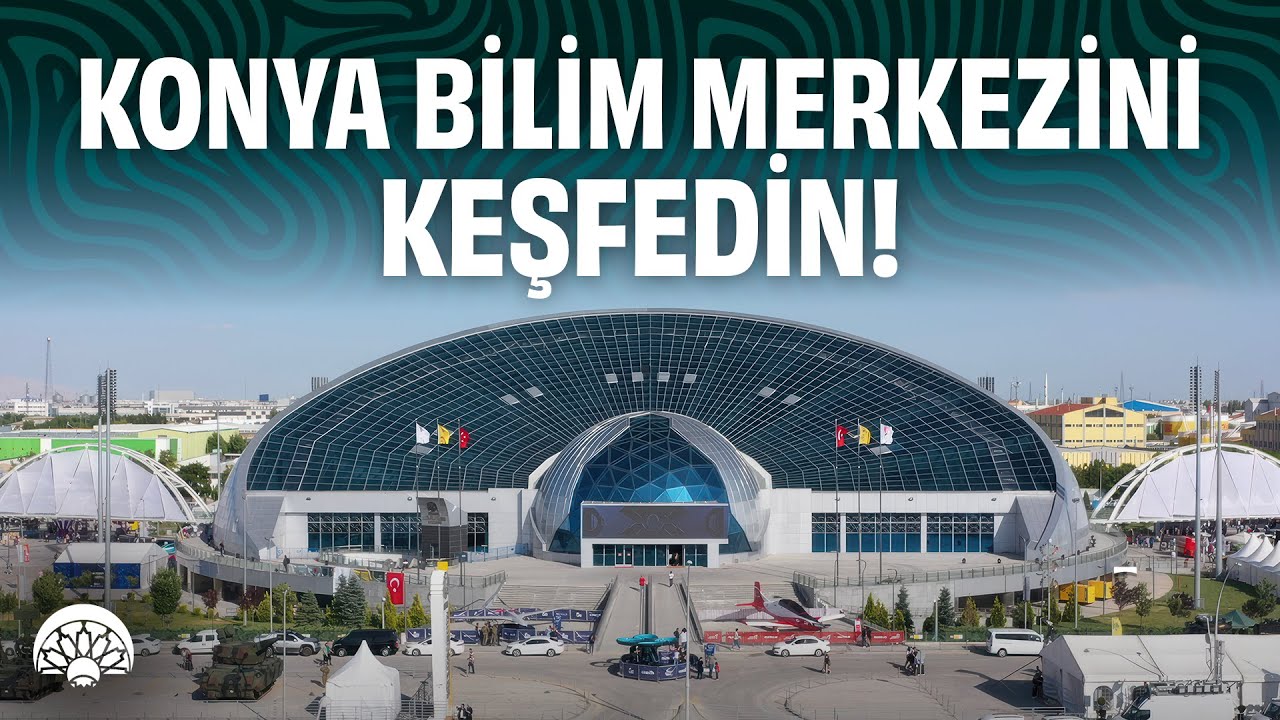 Konya Bilim Merkezini Keşfedin! 🚀