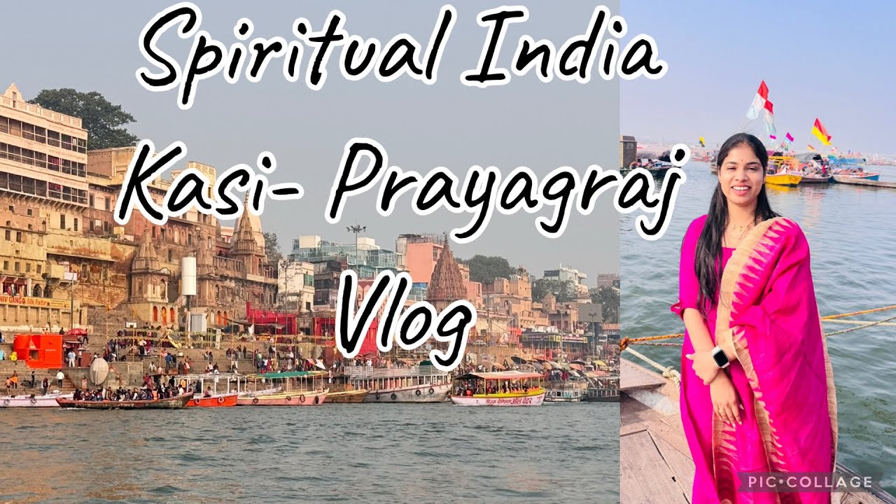 Kasi to Prayagraj✨ A soulful yatra #australiateluguvlogs #kasi #varnasi # sravyaParupalli 