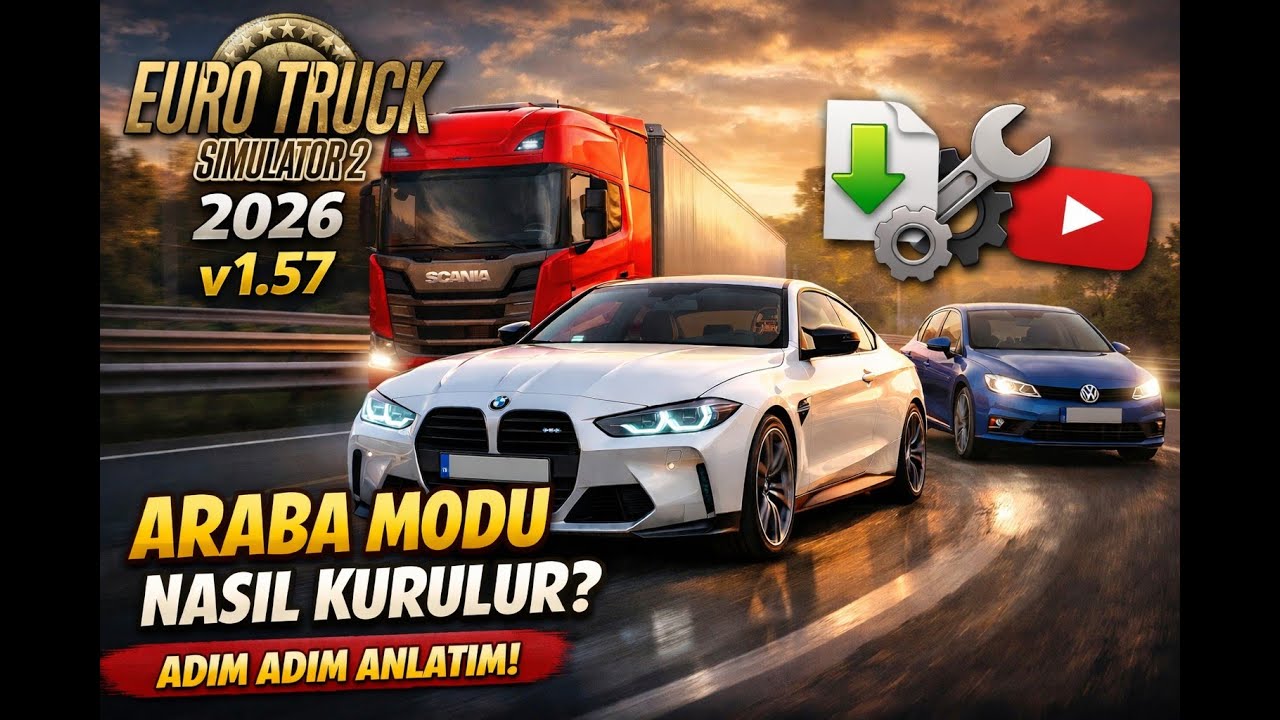 ETS 2 Araba Modu Kurma  (2026) | v1.57 EURO TRUCK SIMULATOR 2