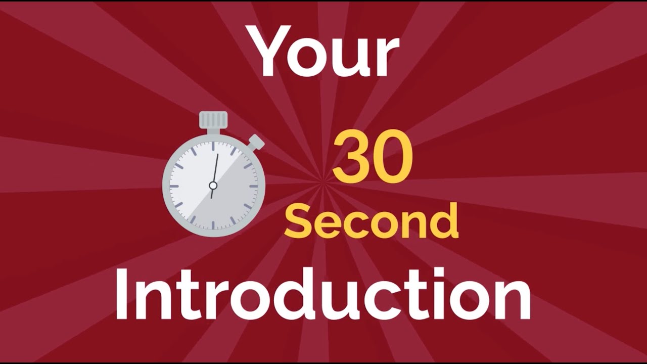 Your 30-60 Second Introduction