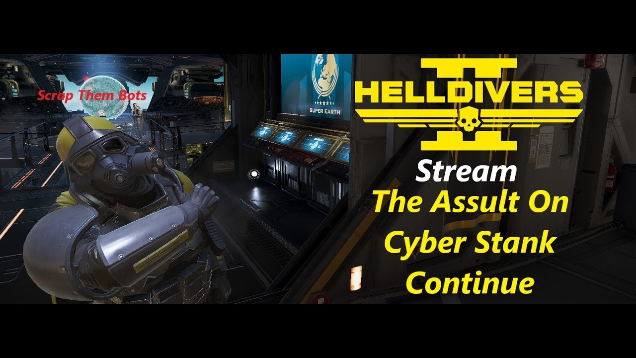 Helldivers 2 : Stream: The Assult On Cyber Stank Continue