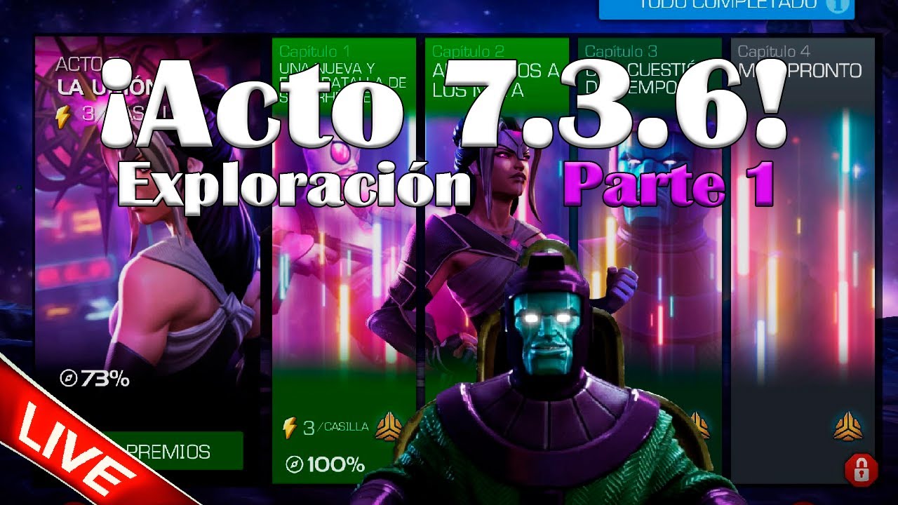 Acto 7.3.6 Exploración al 100%! (Parte 1)  - Marvel Contest of Champions
