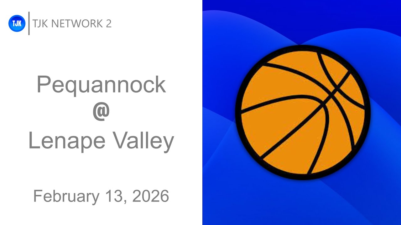 TJK NETWORK 2 PRESENTS: Girls Basketball - Pequannock @ Lenape Valley Official Game Broadcast