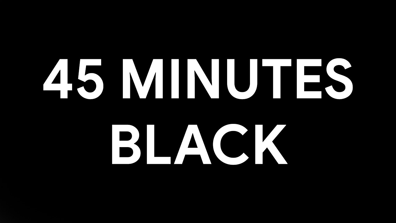 Literally 45 Minute Black Screen • Relax • Screensaver [4K]