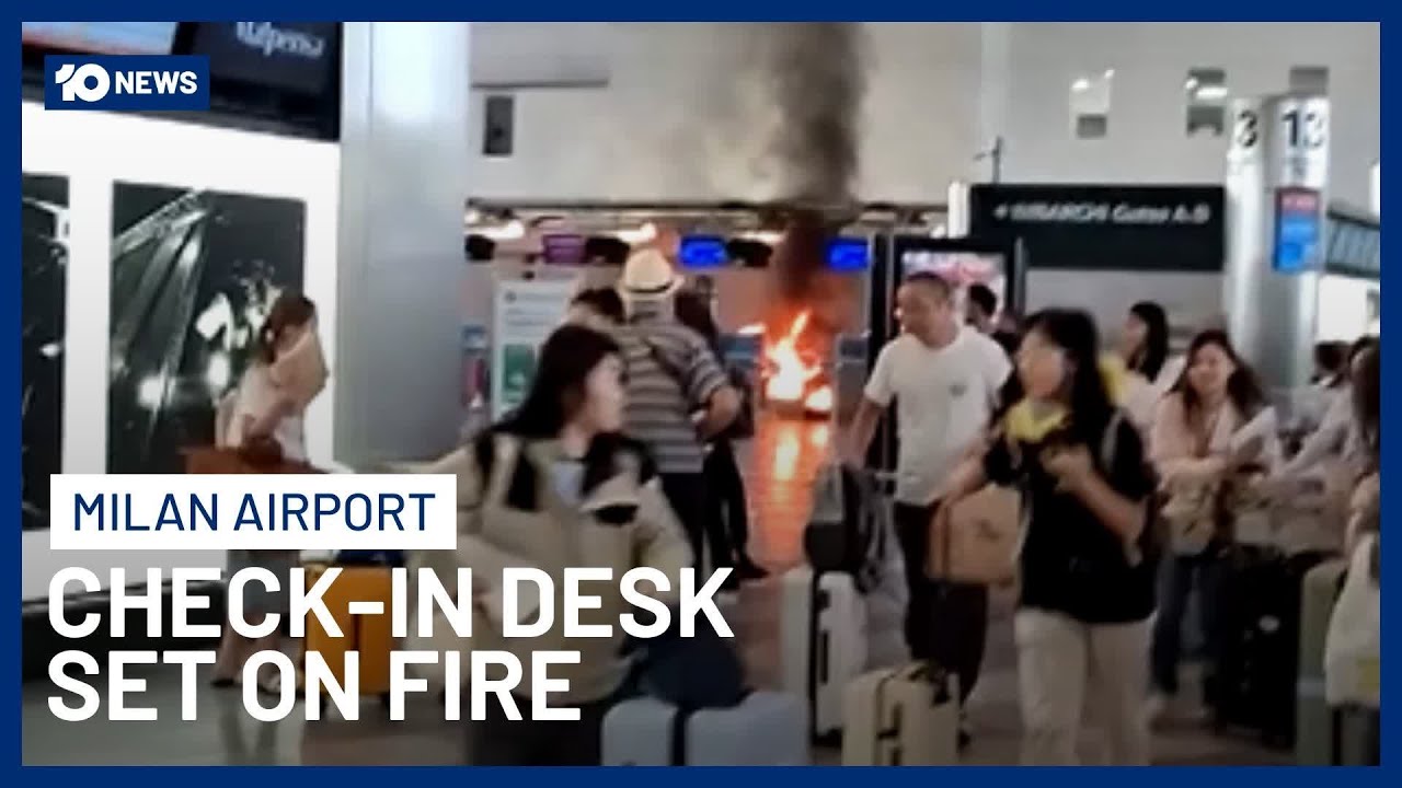 Milan Airport Evacuated After Man Sets Fire To Check-In Desk | 10 News