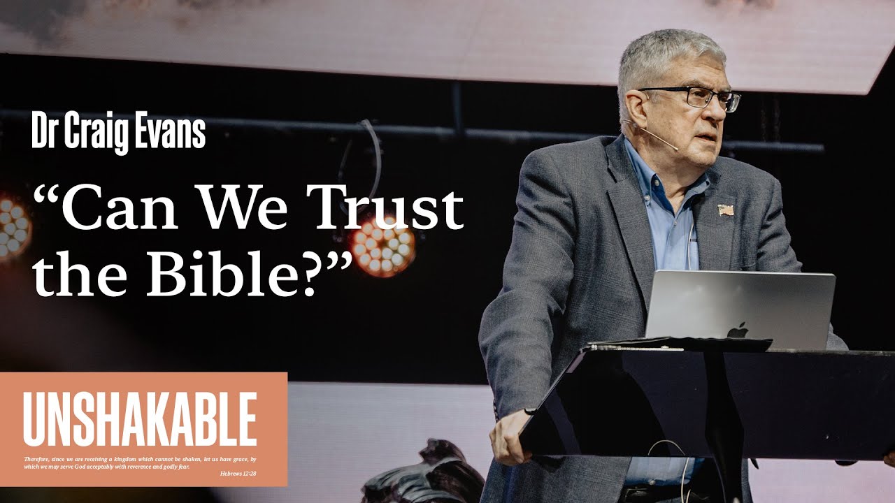 Dr. Craig Evans | “Can We Trust the Bible