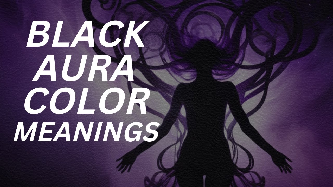 Unlocking the Mystery: Black Aura Color Meanings #BlackAuraMeanings  #AuraColors