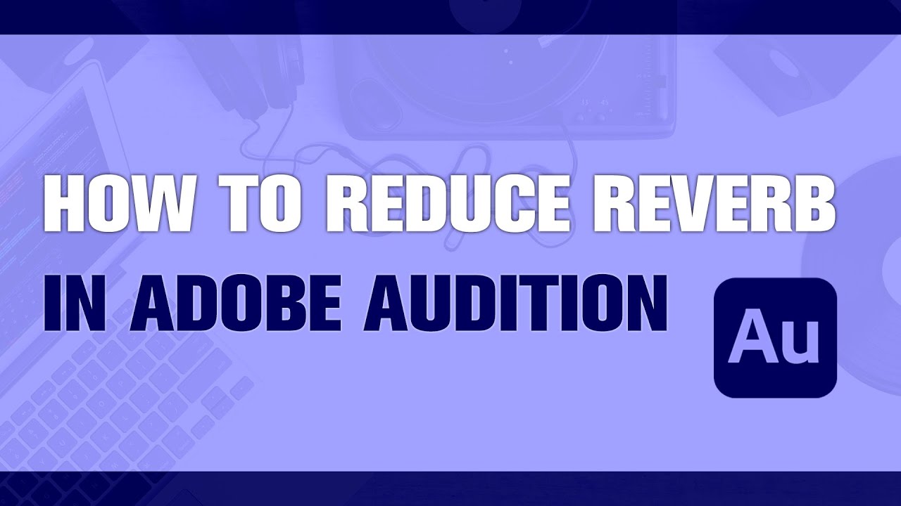 How to Reduce Reverb in Adobe Audition? | Tutorial