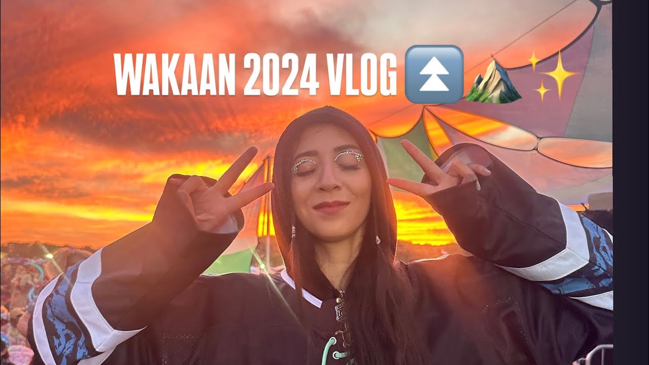 WAKAAN FESTIVAL 2024 VLOG ⏫✨⛰️