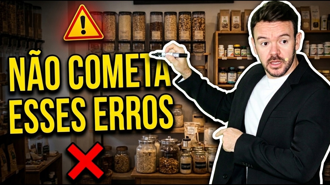 5 ERROS que eu NÃO cometeria abrindo uma loja de produtos naturais hoje