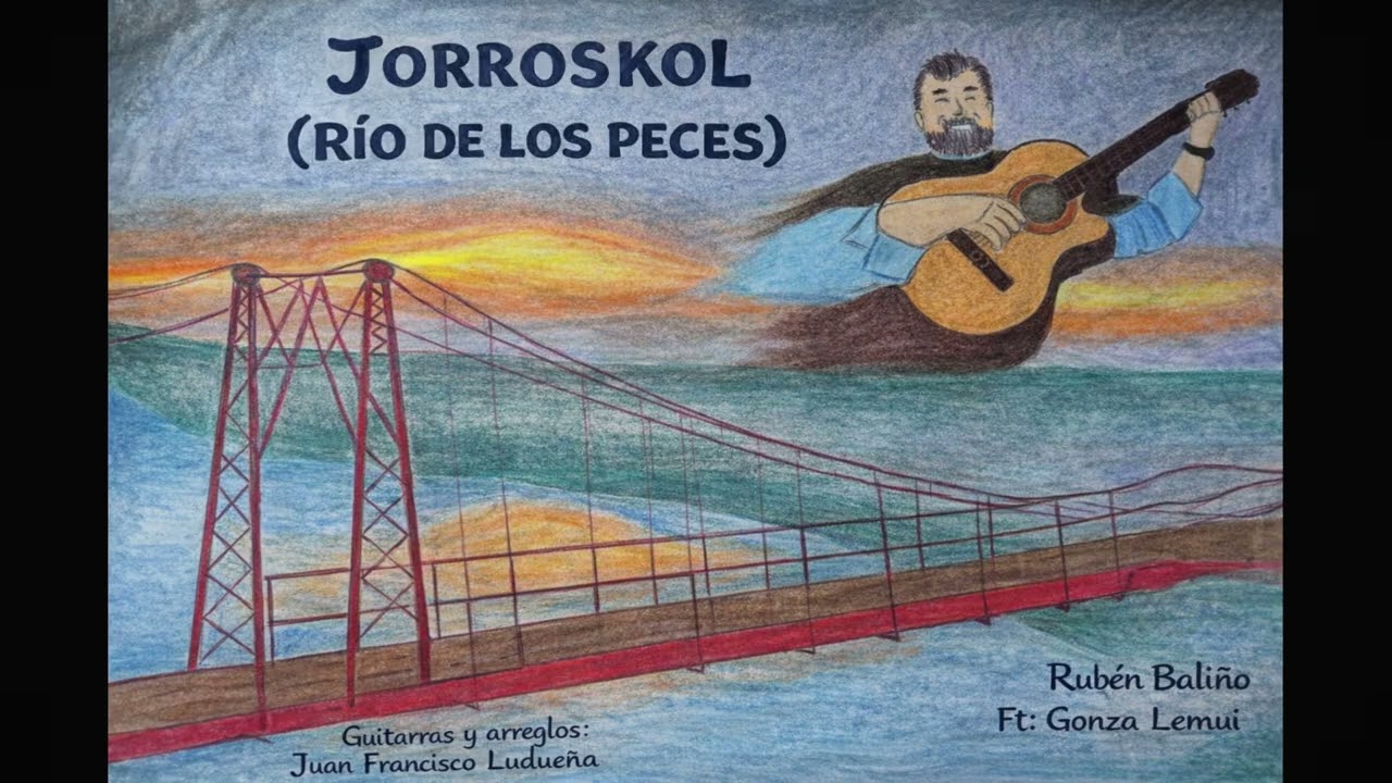Jorroskol (Río de los Peces) - Rubén Baliño Ft. Gonza Lemui