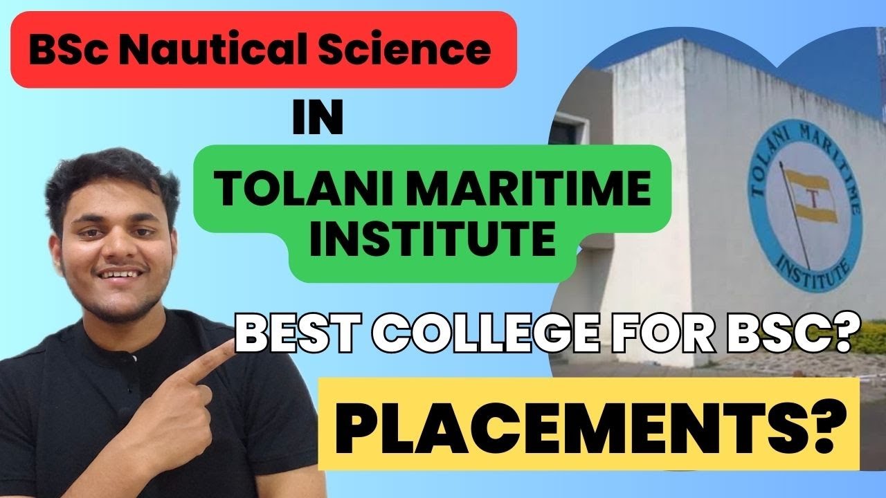 Bsc Nautical Science in Tolani Maritime Institute | Placement Record | Pros and Cons