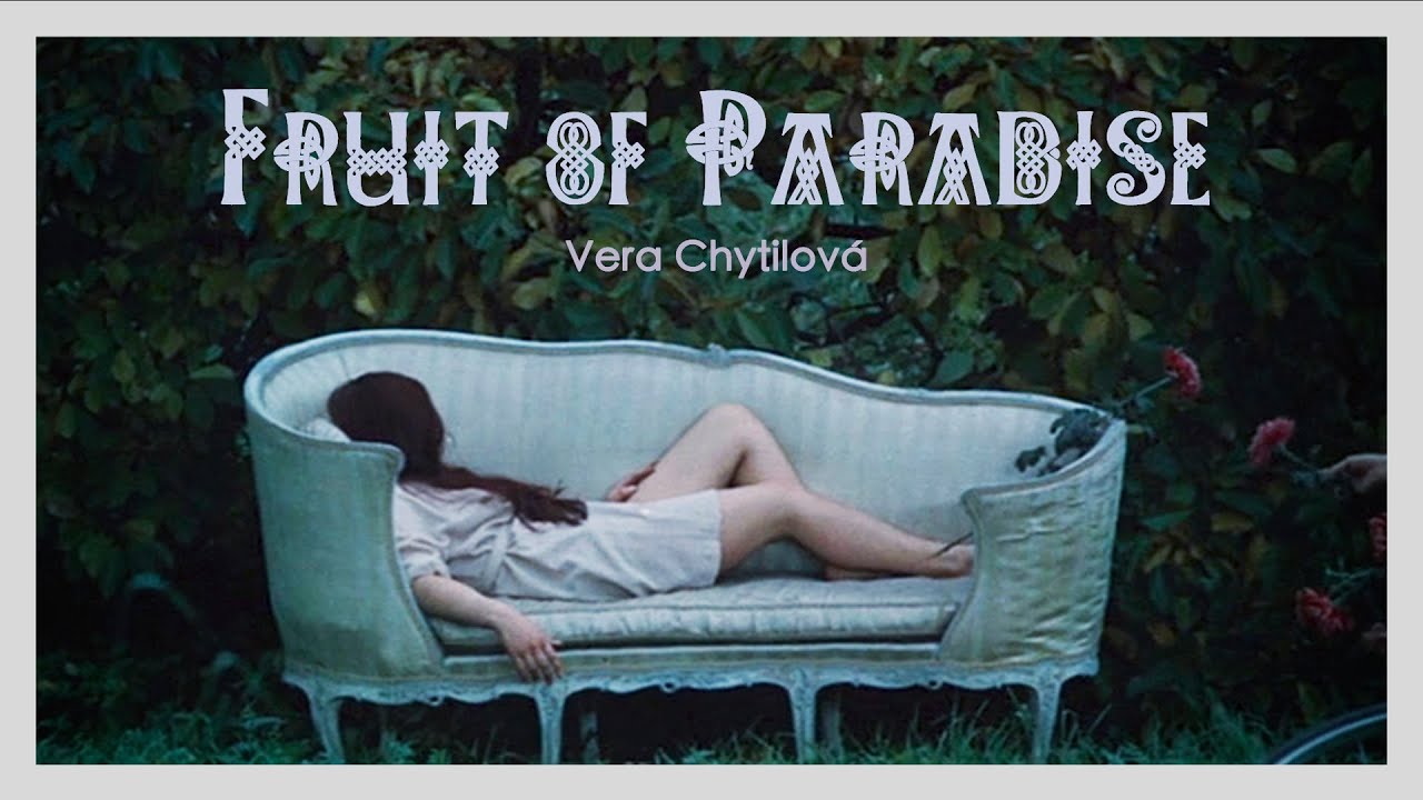 FRUIT OF PARADISE (Vera Chytilová) | With Varathron