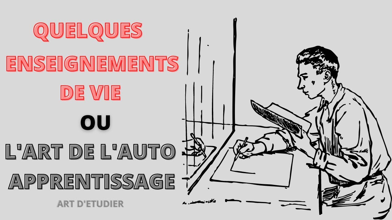 Ce que nous enseigne l'auto-apprentissage ou l'&eacute;cole de la vie. A mediter!