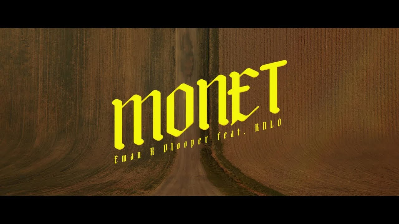 Eman X Vlooper // Monet (feat. KNLO) // Vid&eacute;oclip officiel
